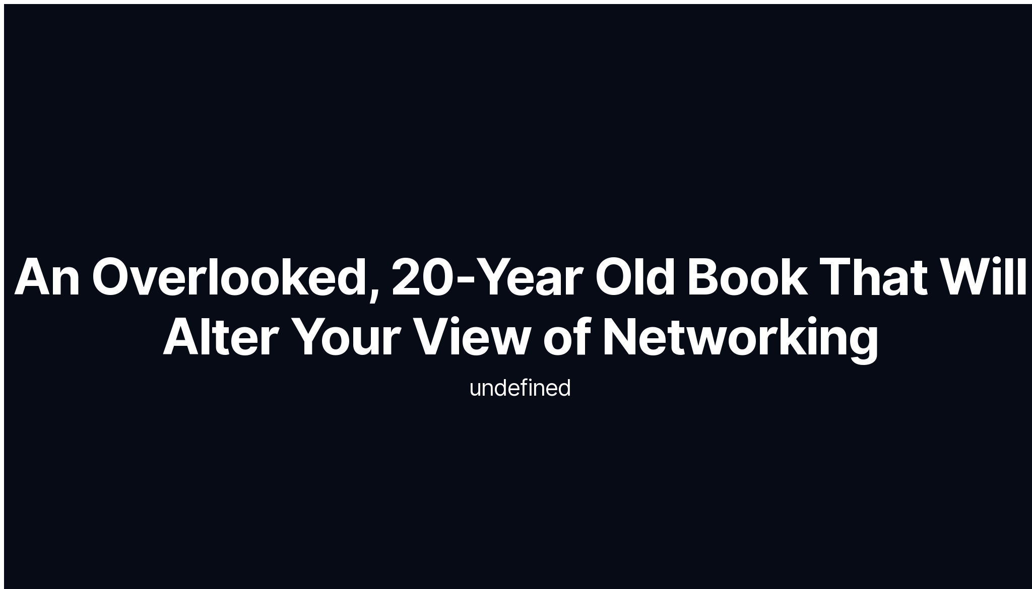 An Overlooked 20 Year Old Book That Will Alter Your View Of Networking